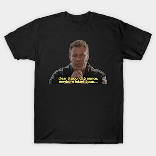 Baby Jesus Prayer Talladega Nights T-Shirt